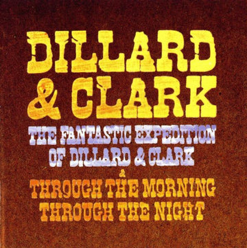 Dillard & Clark : The Fantastic Expedition Of Dillard & Clark & Through The Morning Through The Night (CD, Comp, RM)