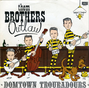 Them Brothers Outlaw : Domtown Troubadours (7", EP)