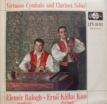 Elemér Balogh • Ernő Kállai Kiss : Virtuoso Cymbalo And Clarinet Solos (LP, Album, Mono)