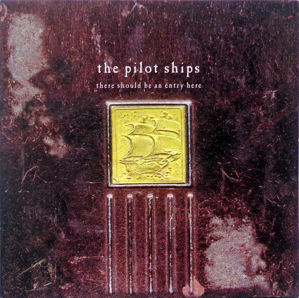 The Pilot Ships : There Should Be An Entry Here (CD, Album)