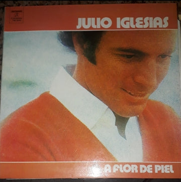 Julio Iglesias : A Flor De Piel (LP, Album, RE, Gat)