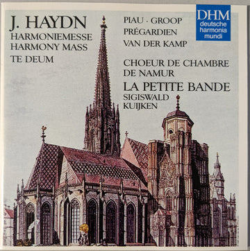 Joseph Haydn, La Petite Bande, Sigiswald Kuijken, Sandra Piau, Monica Groop, Christoph Prégardien, Harry van der Kamp, Choeur De Chambre De Namur : Harmoniemesse - Te Deum (CD, Album)