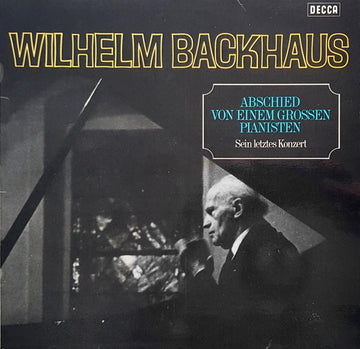 Wilhelm Backhaus : Abschied Von Einem Grossen Pianisten · Sein Letztes Konzert (LP)