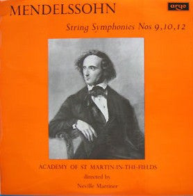 Felix Mendelssohn-Bartholdy, The Academy Of St. Martin-in-the-Fields Directed By Sir Neville Marriner : String Symphonies Nos 9, 10, 12 (LP)