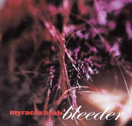 Myracle Brah : Bleeder (CD, Album)
