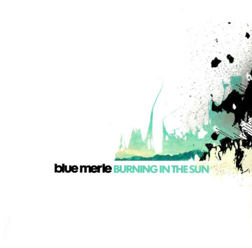 Blue Merle (2) : Burning In The Sun (CD, Album, UML)