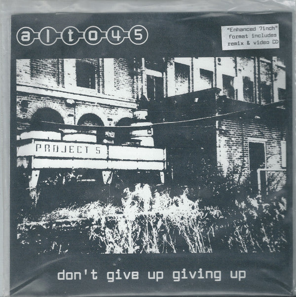 Alto 45 : Don't Give Up Giving Up (7", Single + CDr, Enh, Rem)