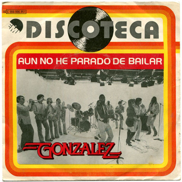 Gonzalez : Aún No He Parado De Bailar (7", Single)