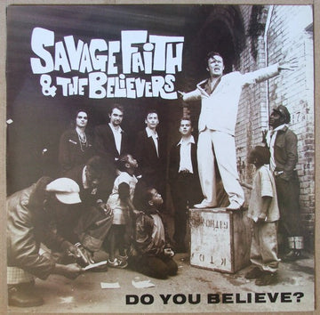 Savage Faith And The Believers : Do You Believe? (LP)