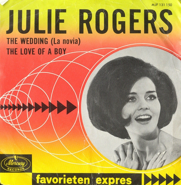 Julie Rogers : The Wedding (La Novia) / The Love Of A Boy (7", Single, Mono)