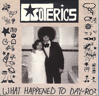 Esoterics (2) : What Happened To Day-Ro? (7", tra)