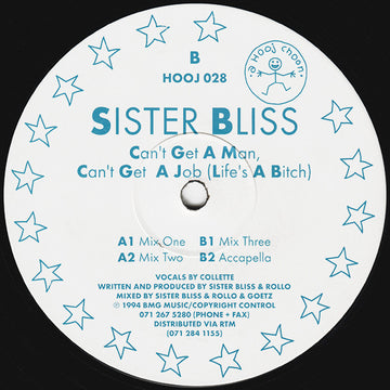 Sister Bliss : Can't Get A Man, Can't Get A Job (Life's A Bitch) (12")