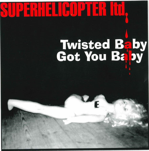 Superhelicopter Ltd.* : Twisted Baby / Got You Baby (7")