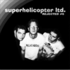 Superhelicopter Ltd.* : Rejected #6 (7")
