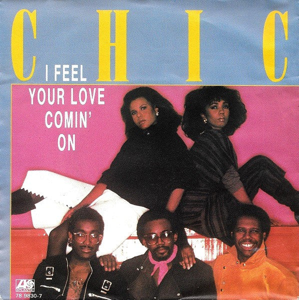 Chic : I Feel Your Love Comin' On (7", Single)