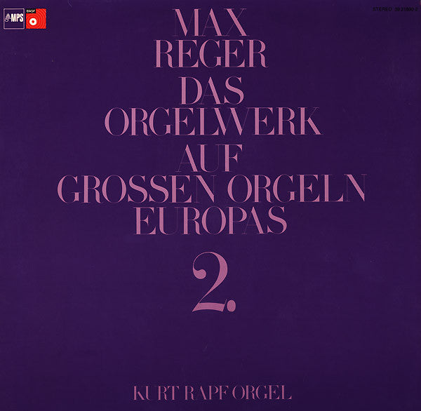 Max Reger, Kurt Rapf : Das Orgelwerk Auf Grossen Orgeln Europas 2. (2xLP, Album)