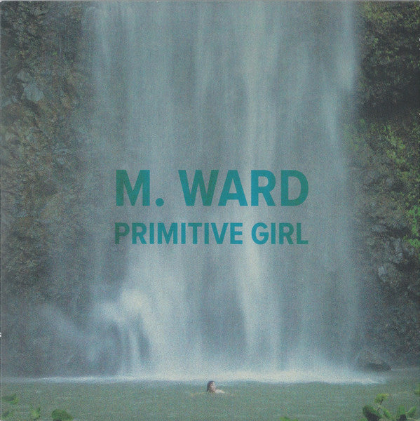 M. Ward : Primitive Girl (7", RSD, Ltd, Whi)