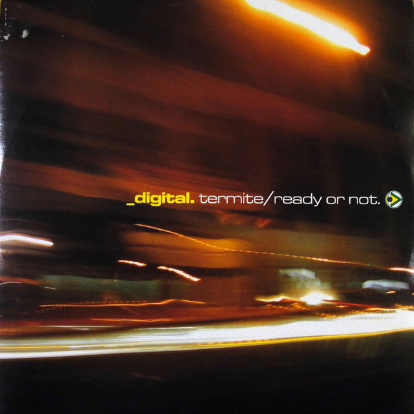 Digital : Termite / Ready Or Not (12")