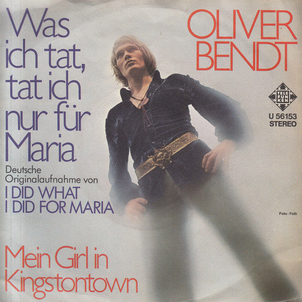 Oliver Bendt : Was Ich Tat, Tat Ich Nur Für Maria (7", Single)