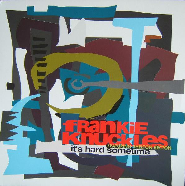 Frankie Knuckles Featuring Shelton Becton : It's Hard Sometime (12")