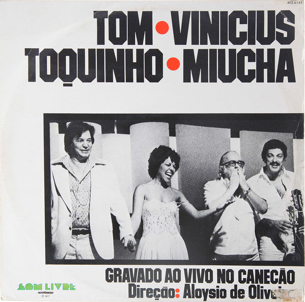 Antonio Carlos Jobim - Vinicius de Moraes - Toquinho - Miucha : Gravado Ao Vivo No Canecão (LP, Album)