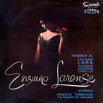 Ernesto Torrealba Y Su Los Araucanos (2) : Ensueño Larense (Homenaje Al Estado Lara En La Musica De Antonio Carillo) (LP)