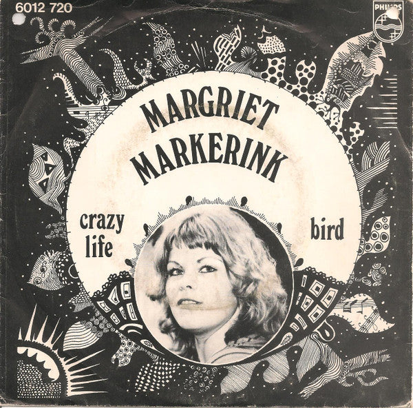 Margriet Markerink : Crazy Life / Bird (7", Single)