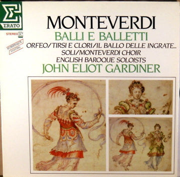 Claudio Monteverdi - The Monteverdi Choir, The English Baroque Soloists, John Eliot Gardiner : Balli E Balletti (Orfeo / Tirsi E Clori / Il Ballo Delle Ingrate...) (LP)