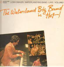 Loek Dikker / Waterland Big Band : The Waterland Big Band Is Hot! - Live Volume I (LP, Album)