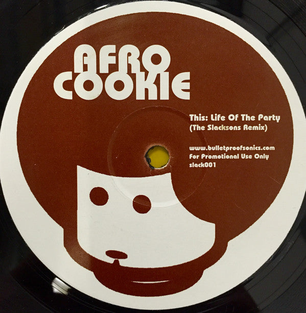 Afro Cookie / The Slacksons : Life Of The Party / Six Alive (12")