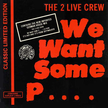 The 2 Live Crew : We Want Some Pussy! (12")