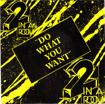 2 In A Room : Do What You Want (7", Single)