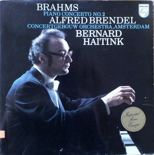 Brahms* - Alfred Brendel, Concertgebouw Orchestra, Amsterdam*, Bernard Haitink : Piano Concerto No. 2 (LP)