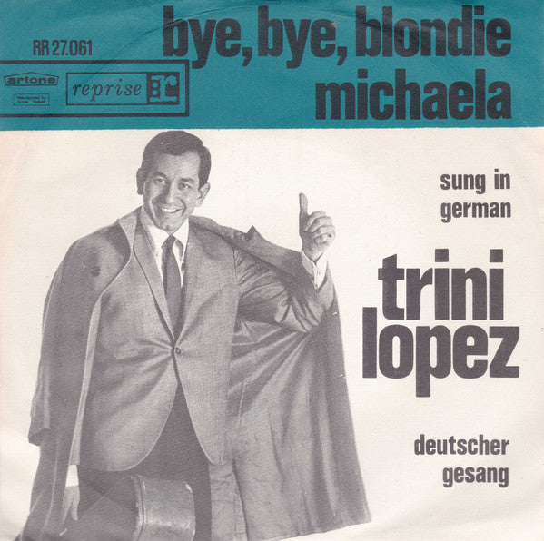 Trini Lopez : Bye Bye Blondie / Michaela (7", Single, Mono, Blu)