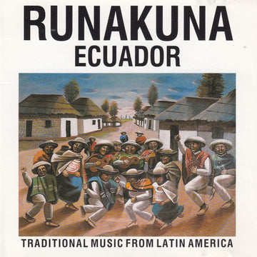 Runakuna : Ecuador - Traditional Music From Latin America (CD, Album)