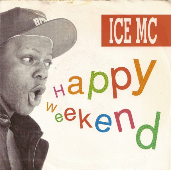 ICE MC : Happy Weekend (7")