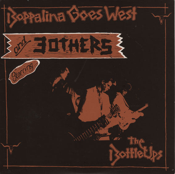 The Bottle Ups : Boppalina Goes West And 3 Others (7", EP, Mono)
