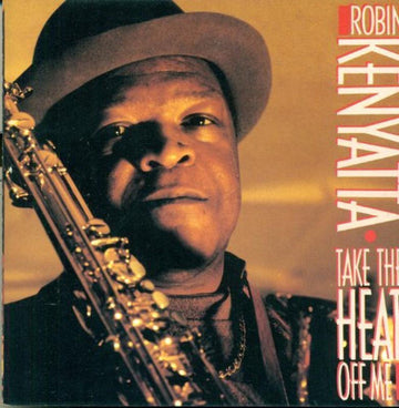 Robin Kenyatta : Take The Heat Off Me (CD, Album)