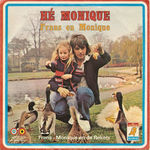 Frans* En Monique* : Hé Monique (7")