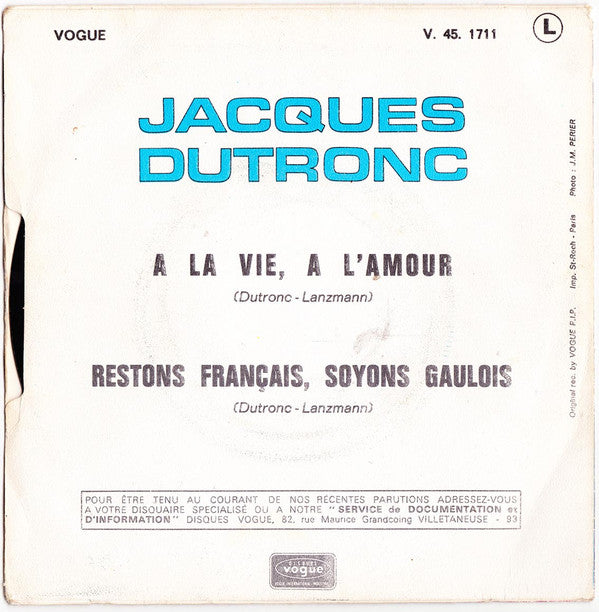 Jacques Dutronc : A La Vie A L'amour / Restons Français Soyons Gaulois (7", Single)