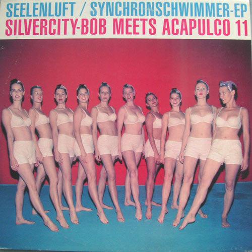 Seelenluft : Synchronschwimmer EP / Silvercity-Bob Meets Acapulco 11 (12", EP)