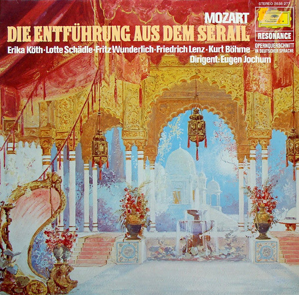 Wolfgang Amadeus Mozart / Erika Köth, Lotte Schädle, Fritz Wunderlich, Friedrich Lenz, Kurt Böhme Dirigent: Eugen Jochum : Die Entführung Aus Dem Serail (LP)