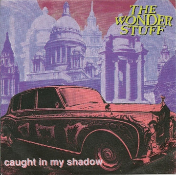 The Wonder Stuff : Caught In My Shadow (7", Single)