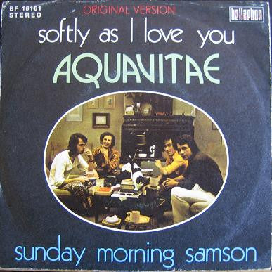 Aquavitaë : Softly As I Love You (7", Single)