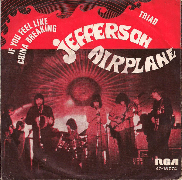 Jefferson Airplane : If You Feel Like China Breaking / Triad (7", Single)