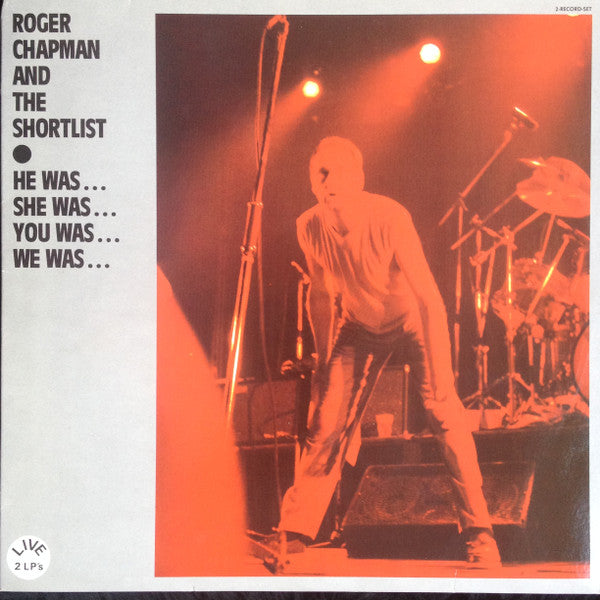 Roger Chapman And The Shortlist : He Was… She Was… You Was… We Was… (2xLP, Album)