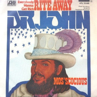 Dr. John : (Everybody Wanna Get Rich) Rite Away / Mos' Scocious (7")