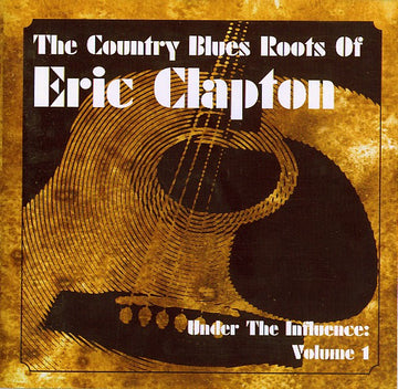 Various : The Country Blues Roots Of Eric Clapton (CD, Album, Comp)