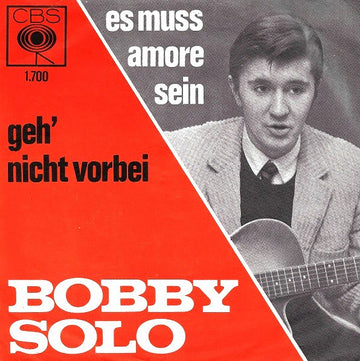 Bobby Solo : Es Muss Amore Sein / Geh' Nicht Vorbei (7")