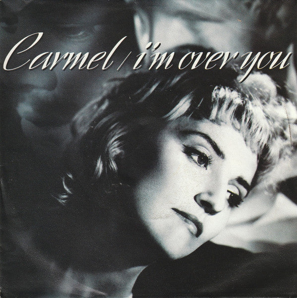 Carmel (2) : I'm Over You (7", Single)
